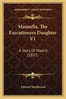 Manuella, The Executioners Daughter V1: A Story Of Madrid 1165485338 Book Cover
