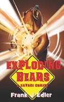 Exploding Bears: A Savage Comedy B09RM8WNSR Book Cover