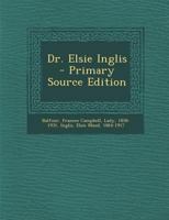 Dr. Elsie Inglis - Primary Source Edition 1294671391 Book Cover