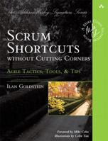 Scrum Shortcuts without Cutting Corners: Agile Tactics, Tools, & Tips 0321822366 Book Cover