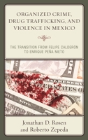 Organized Crime, Drug Trafficking, and Violence in Mexico: The Transition from Felipe Calderón to Enrique Peña Nieto 1498535623 Book Cover