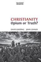 Christianity: Opium or Truth 1874584532 Book Cover