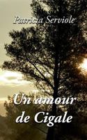 Un amour de Cigale 2322113387 Book Cover