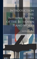 Introduction to the Interpretation of the Bethoven Piano Works 1019390964 Book Cover