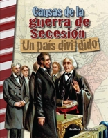 Causas de la guerra de Secesión: un país dividido (Social Studies: Informational Text) (Spanish Edition) B0DMQ6LPZW Book Cover