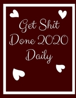 Get Shit Done 2020 Daily: DAILY Planner, GIFT Page a Day Calendar 2020, Schedule Organizer Planner (2020 Diary Day Per Page )365 Day Tabbed Journal January - December ( Diaries & Journals) Daily Plann 170981389X Book Cover