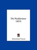 Die Neuklaviatur (1875) 116668833X Book Cover