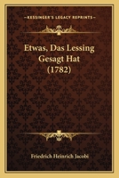 Etwas, Das Lessing Gesagt Hat (1782) 124635053X Book Cover