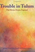 Trouble In Tulum - The Divine Drama Exposed 0964227223 Book Cover