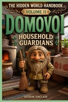 The Domovoi & Household Guardians (The Hidden World Handbook Series) B0GF1QZ53V Book Cover