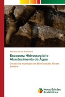 Escassez Hidrossocial e Abastecimento de Água: O caso do município de São Gonçalo, Rio de Janeiro 6203468495 Book Cover