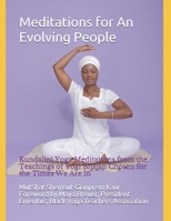 Meditations for An Evolving People: Kundalini Yoga Meditations from the Teachings of Yogi Bhajan Chosen for the Times We Are In 0578711583 Book Cover