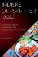 Indiske Oppskrifter 2022: Smaksmige Indiske Oppskrifter Fra Tradisjonen, Rask Og Enkel 1837890226 Book Cover