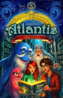 The Lost City of Atlantis / Book 3 of 13 - TREE of LIFE: A Multi-World Mythology Fantasy Adventure for Ages 9-14 B0GWRT825B Book Cover