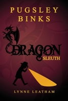 Pugsley Binks: Dragon Sleuth B0CMFTSHTC Book Cover
