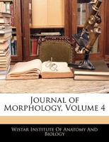 Journal Of Morphology, Volume 4 1144973783 Book Cover