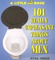 101 Really Unpleasant Things About Men (Little Book) 1854798812 Book Cover