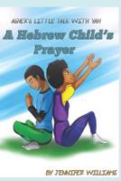 Asher's Little Talk With Yah: A Hebrew Child's Prayer 1074830512 Book Cover