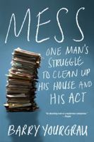Mess: One Man's Struggle to Clean Up His House and His Act 0393241777 Book Cover