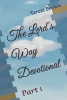 The Lord's Way Devotional: Part 1 B0DSTZ5VJZ Book Cover