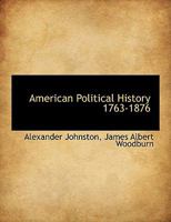 American Political History, 1763-1876 1354266307 Book Cover