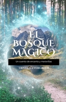 El Bosque Mágico: Un cuento de encanto y maravillas (Spanish Edition) B0DVBRV48D Book Cover