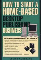 How to Start a Home-Based Desktop Publishing Business (Home-Based Business Series) 0762704195 Book Cover