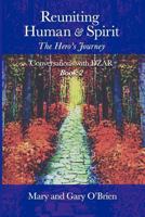 Reuniting Human and Spirit: The Hero's Journey. Conversations with DZAR Book 2 0987140817 Book Cover