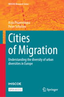 Cities of Migration: Understanding the diversity of urban diversities in Europe (IMISCOE Research Series) 3031722108 Book Cover