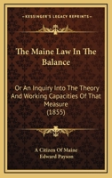 The Maine Law in the Balance; 1240032625 Book Cover