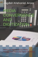 Media Convergence and Digitization: Media and Internet, Social Media Management, News and Digital Marketing 1723827606 Book Cover