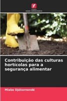 Contribuição das culturas hortícolas para a segurança alimentar 6205889447 Book Cover