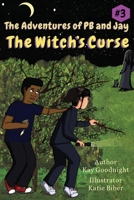The Adventures of PB and Jay: The Witch's Curse 1732734135 Book Cover