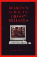 Beasley's Guide to Library Research 0802083285 Book Cover