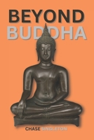 Beyond Buddha: Tracing the Origins of Buddhism B0BW2QMJHC Book Cover