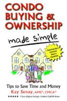 Condo Buying and Ownership Made Simple: Tips to Save Time and Money 0941511812 Book Cover