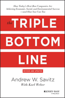 The Triple Bottom Line: How Today's Best-Run Companies Are Achieving Economic, Social and Environmental Success -- and How You Can Too