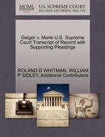 Geiger v. Merle U.S. Supreme Court Transcript of Record with Supporting Pleadings 1270273493 Book Cover