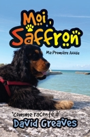 Moi, Saffron: Ma Première Année 1916572200 Book Cover