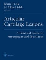 Articular Cartilage Lesions: A Practical Guide to Assessment and Treatment 1475792891 Book Cover