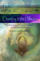 Chanting in the Hillsides: Nichiren Daishonim Buddhism in Wales and the Borders 1845192583 Book Cover