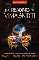 The Reading of Vimalakirti: A Buddhist Classic in Contemporary Queer Vernacular (Queer Dharma Library) B0DV9XMG1G Book Cover