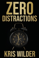 Zero Distractions B0F4PW4P17 Book Cover