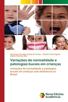 Variações de normalidade e patologias bucais em crianças: Variações de normalidade e patologias bucais em crianças com deficiência no Brasil 3639899563 Book Cover