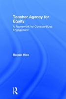 Conscientious Engagement: Teacher Agency for Equity 1138302619 Book Cover