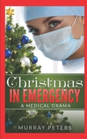 Christmas In Emergency: A Medical Drama 1973417049 Book Cover