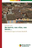 No Bairro, NAS Vilas, Nos Becos... 3639618017 Book Cover