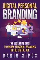 Digital Personal Branding: The Essential Guide to Online Personal Branding in the Digital Age 9534903132 Book Cover