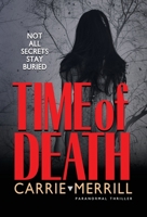 Time of Death : Not All Secrets Stay Buried 194407239X Book Cover