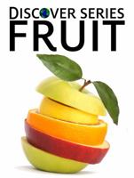 Fruit: Discover Series Picture Book for Children 162395049X Book Cover